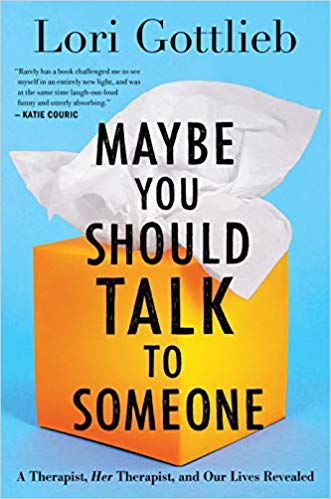 Maybe You Should Talk to Someone by Lori&nbsp;Gottlieb