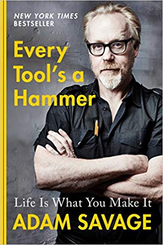 Every Tool’s A Hammer by Adam&nbsp;Savage
