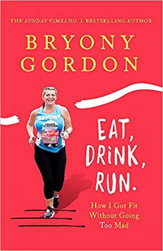 Eat, Drink, Run by Bryony&nbsp;Gordon