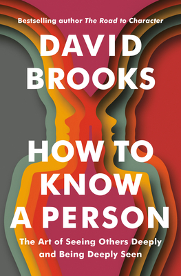 How to Know a Person by David Brooks